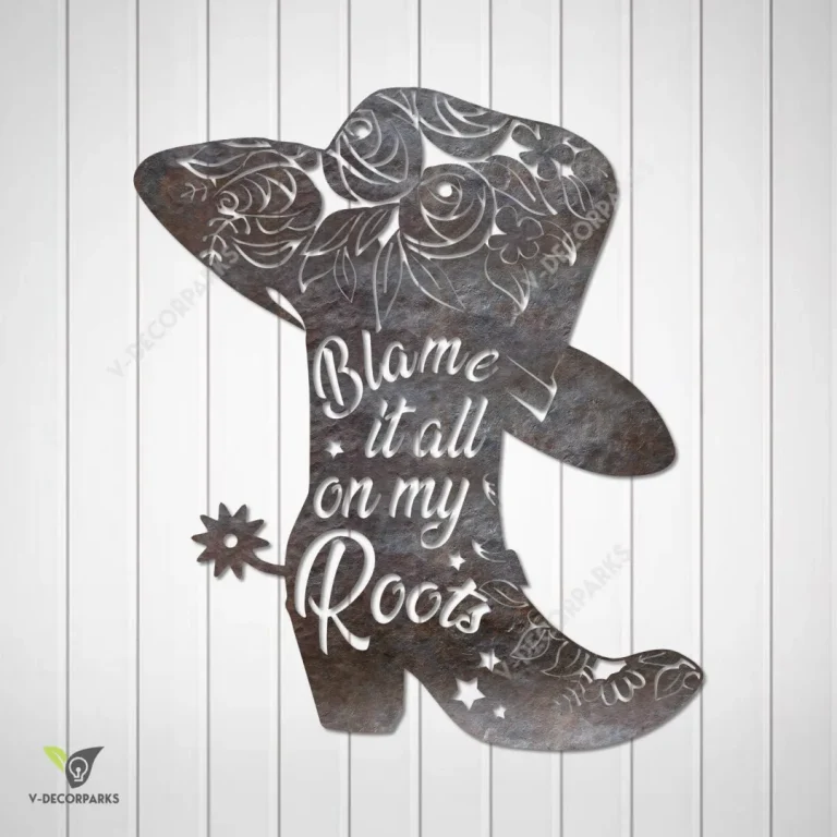 Blame It All On My Roots Cowboys Metal Art, Cowboy Boots And Hat Man Cave Decor
